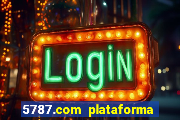 5787.com plataforma de jogos